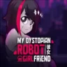 My Dystopian Robot Girlfriend 